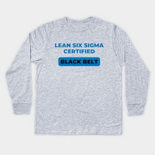 LEAN SIX SIGMA CERTIFIED - BLACK BELT. Kids Long Sleeve T-Shirt